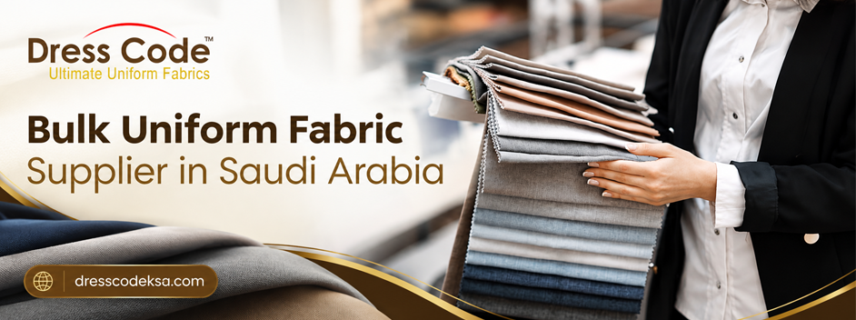 Bulk Uniform Fabric Supplier in Saudi Arabia